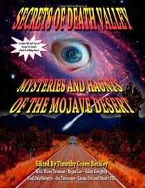 Secrets Of Death Valley: Mysteries And Haunts Of The Mojave Desert (Includes Full Text of I Rode In A Flying Saucer)