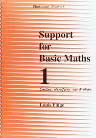 Support for Basic Maths: Book 1: Sorting, Classifying, Size and Shape