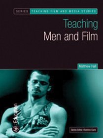 Teaching Men and Film (Teaching Film and Media Studies)