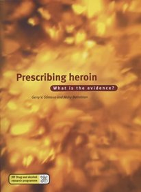 Prescribing Heroin: What Is the Evidence? (Drug & Alcohol)