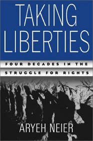Taking Liberties: Four Decades in the Struggle for Rights