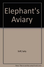 Elephant's Aviary