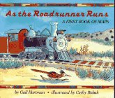 As the Roadrunner Runs: A First Book of Maps