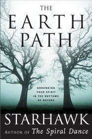 The Earth Path : Grounding Your Spirit in the Rhythms of Nature