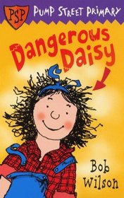 Dangerous Daisy (Pump Street Primary)