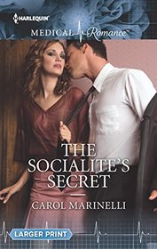 The Socialite's Secret (Harlequin Medical, No 799) (Larger Print)