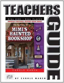 The Mystery of Mimi's Haunted Book Shop Teacher's Guide (Real Kids! Real Places!) (Carole Marsh Mysteries)