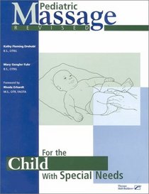 Pediatric Massage Revised for the Child with Special Needs