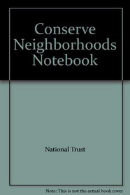 Conserve Neighborhoods Notebook