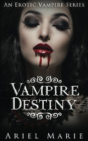 Vampire Destiny: An Erotic Vampire Series