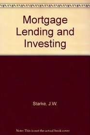 Mortgage Lending and Investing: Understanding Risk in a Changing Market (Business One Irwin Series in Real Estate)