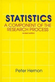 Statistics: A Component of the Research Process, Second Edition (Contemporary Studies in Information Management, Policies, and Services)