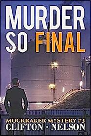 Murder So Final (Muckraker, Bk 3)