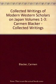 Carmen Blacker - Collected Writings (Collected Writings of Modern Western Scholars on Japan)