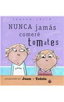 NUNCA JAMAS COMER TOMATES/: I Will Never Not Ever Eat A Tomato (Spanish Edition)
