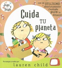 Cuida tu planeta/ Take Care of your planet (Juan y Tolola) (Spanish Edition)