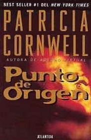 Punto De Origen (Point of Origin, Kay Scarpetta, Bk 9) (Spanish Edition)