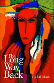 The Long Way Back: A Modern Arabic Novel (Modern Arabic Literature)