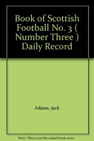 Book of Scottish Football No. 3 ( Number Three ) Daily Record