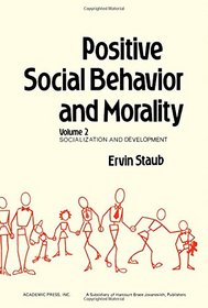 Positive Social Behaviour and Morality, Vol. 2: Socialization and Development