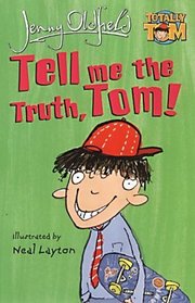 Tell Me the Truth, Tom (Totally Tom Book)