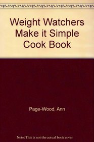 Weight Watchers Make It Simple! Cookbook Trade Paperbac Gen R