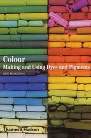 Colours: The Story of Dyes and Pigments (New Horizons)