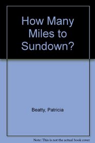How Many Miles to Sundown?