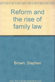 Reform and the rise of family law