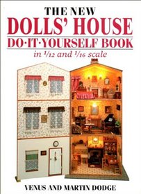 The New Dolls' House Do-It-Yourself Book in 1/12 and 1/16 Scale