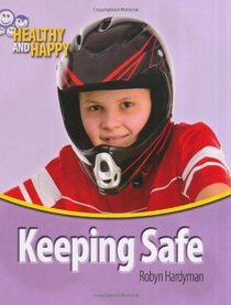 Keeping Safe (Healthy & Happy)