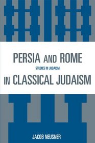 Persia and Rome in Classical Judaism (Studies in Judaism)