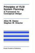 Principles of Vlsi System Planning: A Framework for Conceptual Design (Kluwer International Series in Engineering and Computer Science)