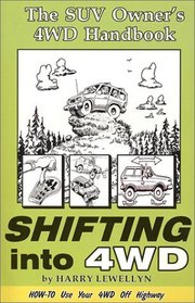 Shifting into 4WD: The SUV Owner's 4WD Handbook (Outdoor and Nature)