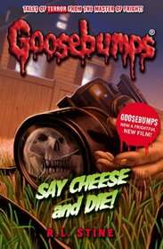 Say Cheese and Die! (Goosebumps, Bk 4)