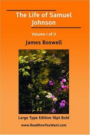 The Life of Samuel Johnson Volume I of II(Large Print)