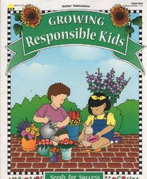 Growing Responsible Kids (Seeds for Success Series)
