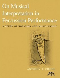 On Musical Interpretation In Percussion Performance (Meredith Music Resource)