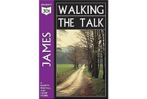 James: Walking the Talk (301 Depth Bible Study)