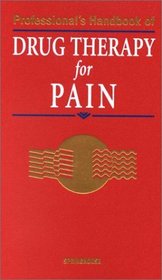 Professional's Handbook of Drug Therapy in Pain Management