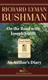 On the Road With Joseph Smith: An Author's Diary