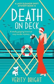 Death on Deck: A totally gripping historical cozy murder mystery (A Lady Eleanor Swift Mystery)