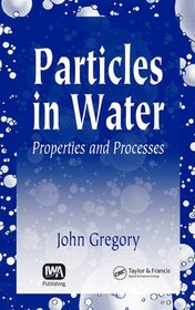 Particles in Water: Properties And Processes