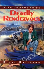 Deadly Rendezvous (Toni Underwood, Bk 2)