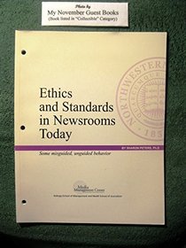 Ethics and standards in newsrooms today: Some misguided, unguided behavior