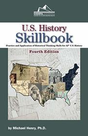U.S. History Skillbook: Practice and Application of Historical Thinking Skills for AP* U. S. History