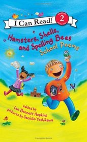 Hamsters, Shells, and Spelling Bees: School Poems (I Can Read Book 2)