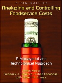 Analyzing and Controlling Foodservice Costs: A Managerial and Technological Approach (5th Edition)
