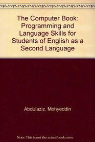 The Computer Book: Programming and Language Skills for Students of Esl