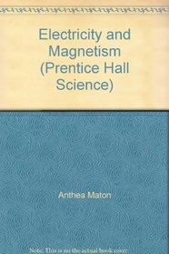 Electricity and Magnetism (Prentice Hall Science)